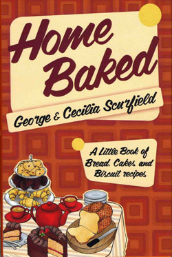 Home Baked by George and Cecilia Scurfield